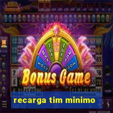 recarga tim minimo